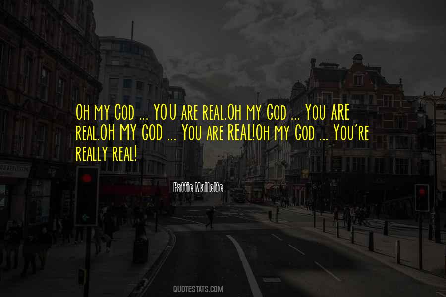 You Are Real Quotes #1333370