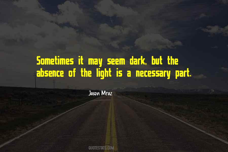 The Absence Of Light Quotes #1373153