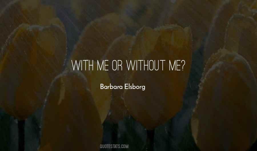 With Or Without Me Quotes #800095
