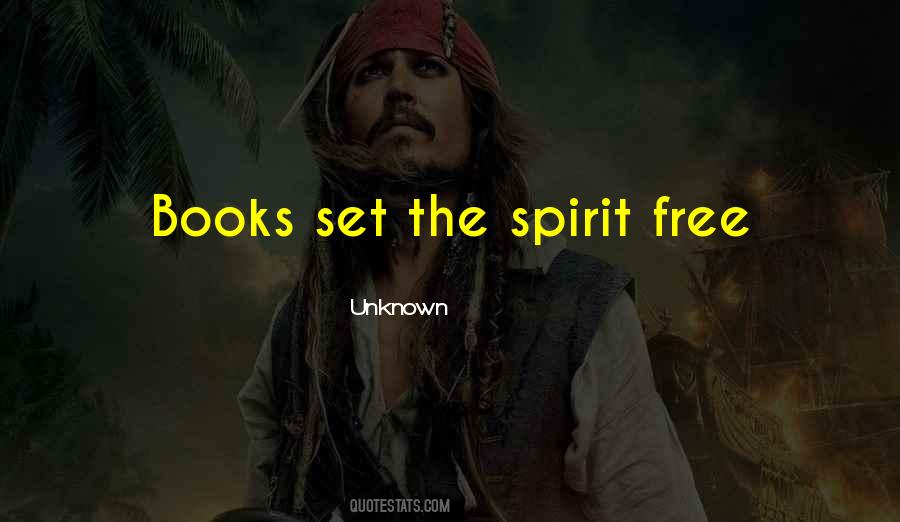 Set Your Spirit Free Quotes #1343767