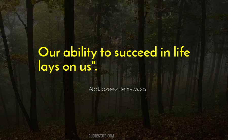 To Succeed In Life Quotes #1367521