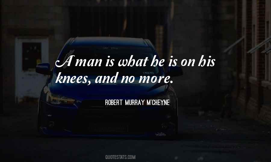 A Man On His Knees Quotes #1081784