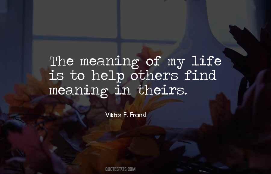 Find Meaning In Life Quotes #884053