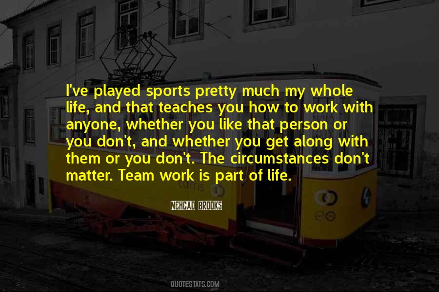 Work Is My Life Quotes #1417722