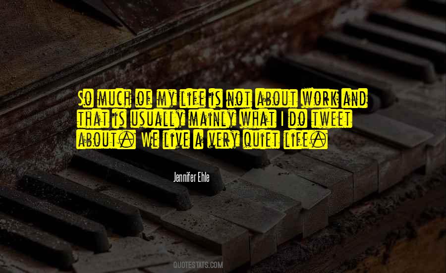 Work Is My Life Quotes #180214