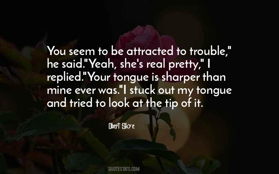 Tip Of My Tongue Quotes #1703361