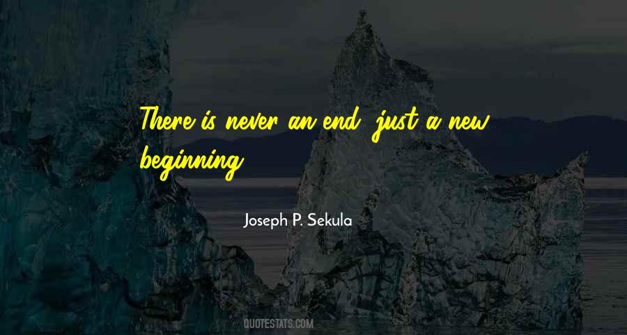 Quotes About End Is A New Beginning #490562