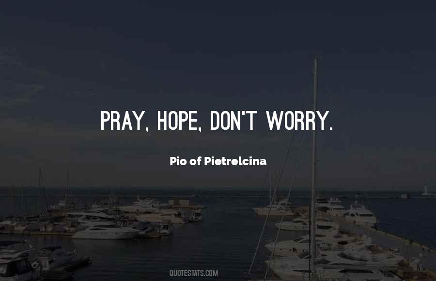 Pray Worry Quotes #1104531