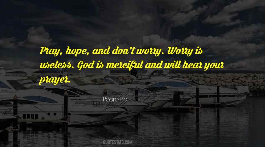 Pray Worry Quotes #1455512