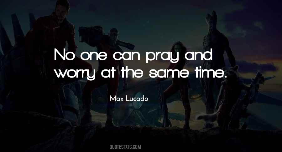 Pray Worry Quotes #1590507