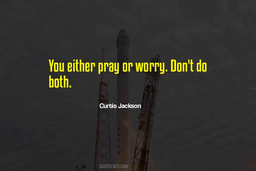 Pray Worry Quotes #208348