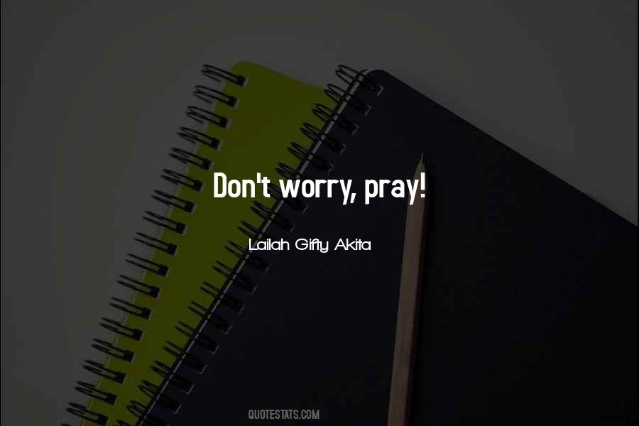 Pray Worry Quotes #478695