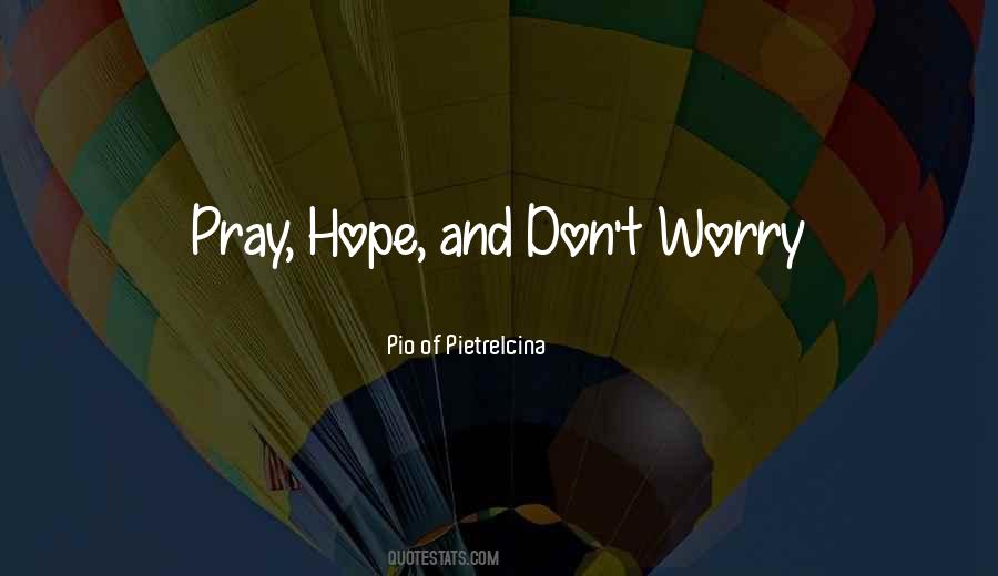 Pray Worry Quotes #540947