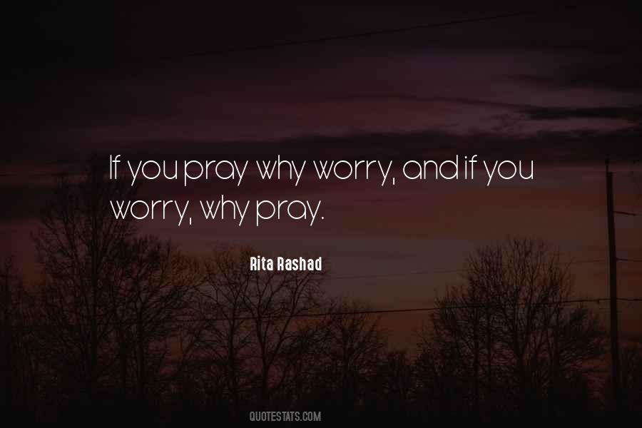 Pray Worry Quotes #829651