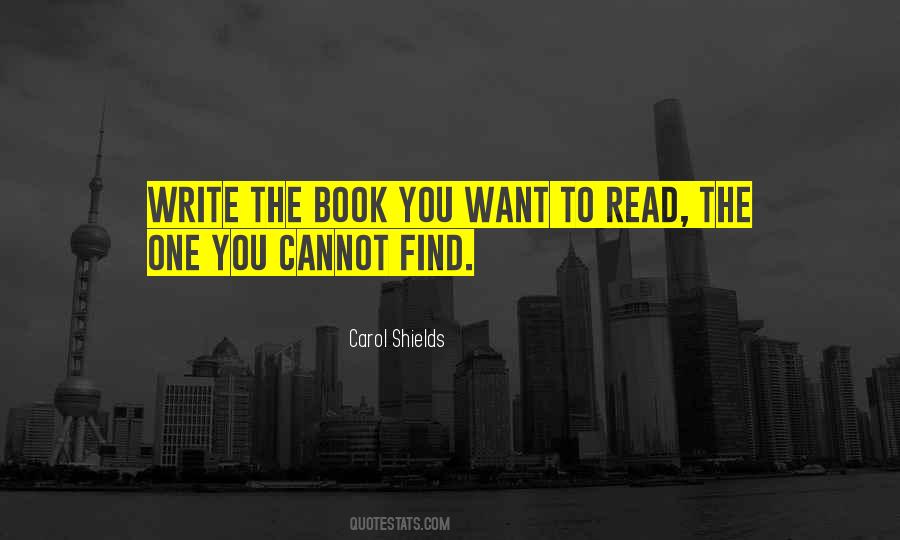 Write The Book You Want To Read Quotes #847625
