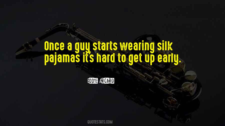 Hard To Get Up Quotes #164409