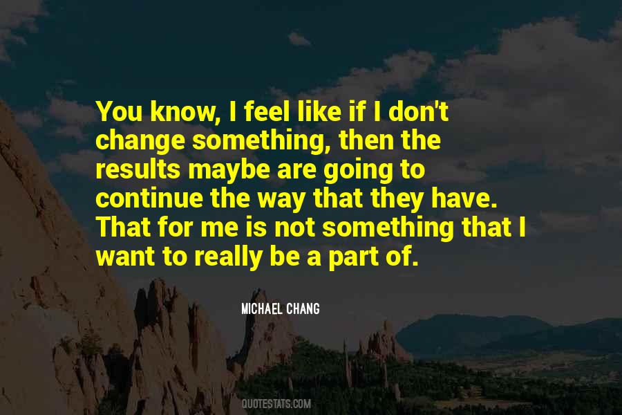 Be Part Of The Change Quotes #1700748