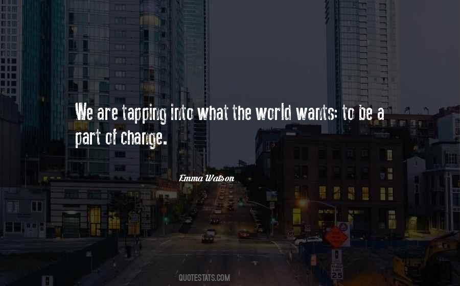 Be Part Of The Change Quotes #595131
