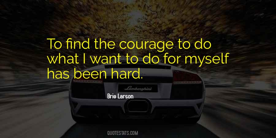Find The Courage Quotes #136894