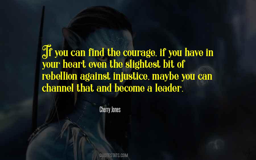 Find The Courage Quotes #1554192