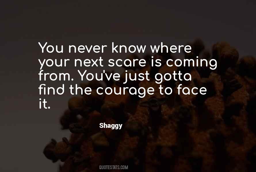 Find The Courage Quotes #565131