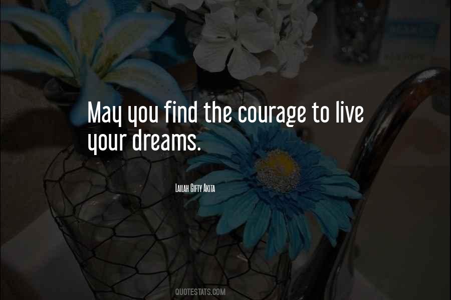 Find The Courage Quotes #914033