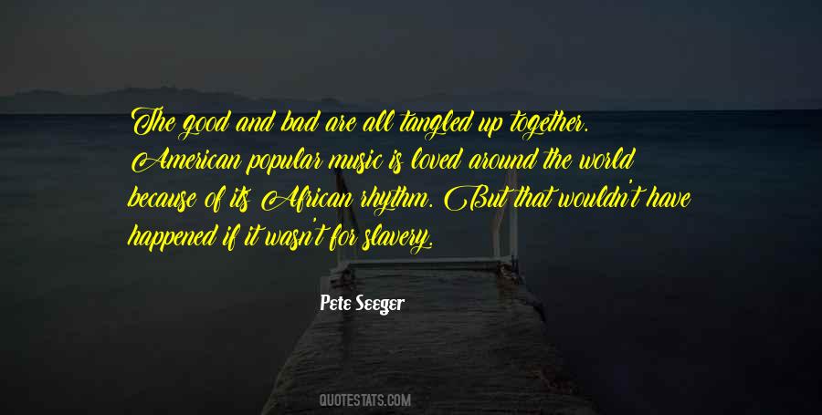 Good Music And Bad Music Quotes #75052
