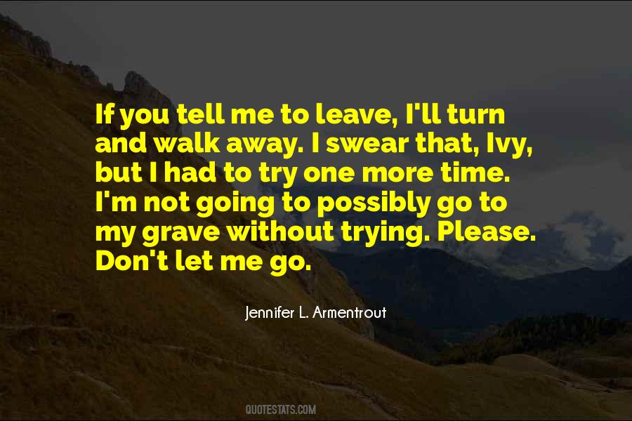 Not Going To Let You Go Quotes #540741