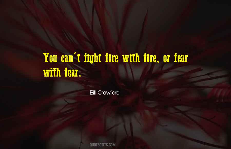 Fight Fire With Quotes #1652893