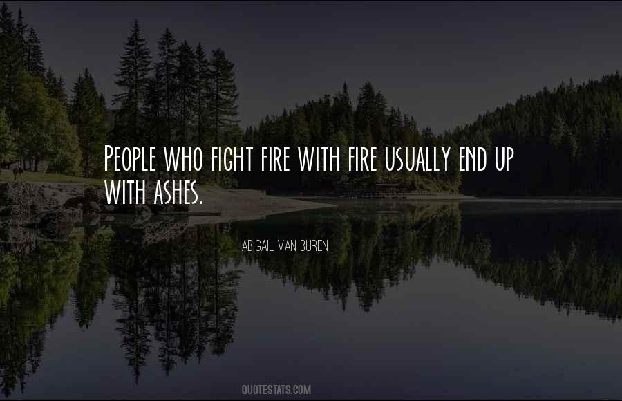 Fight Fire With Quotes #1780738