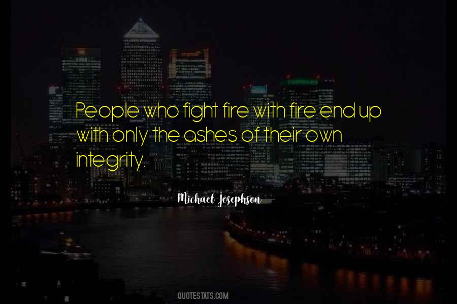 Fight Fire With Quotes #1840757