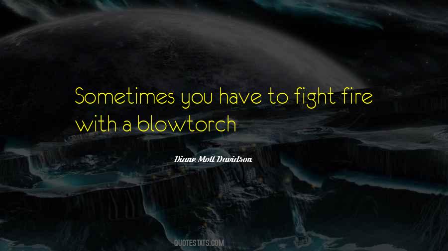 Fight Fire With Quotes #821565
