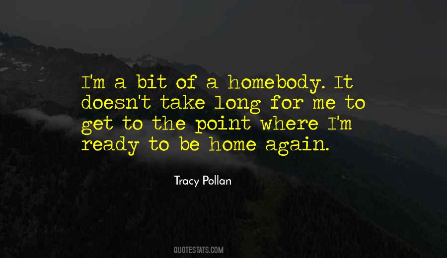 To Be Home Quotes #1729110