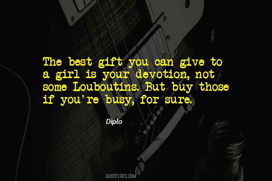 Best Gift You Can Give Quotes #440807