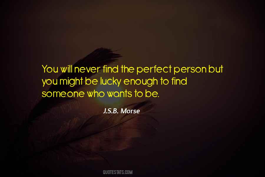 Find The Perfect Person Quotes #1365008