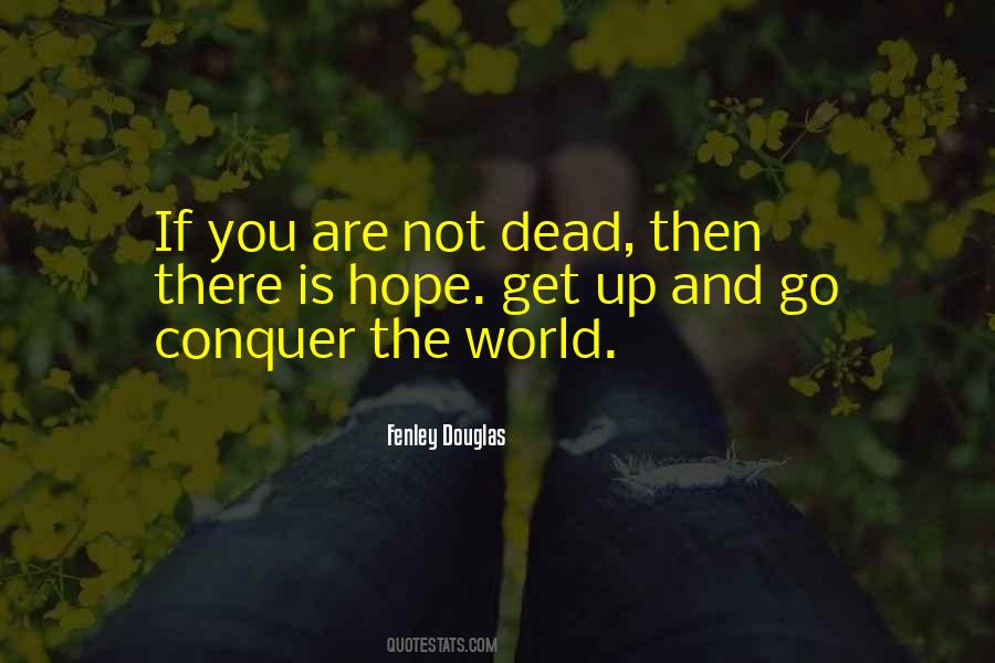 You Can Conquer The World Quotes #359909