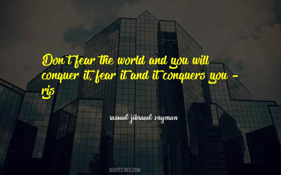 You Can Conquer The World Quotes #90523