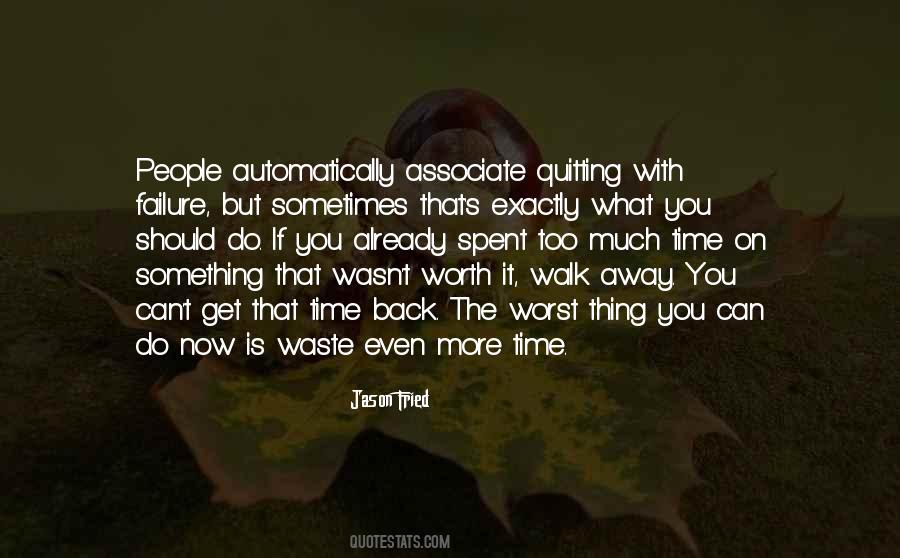 Time For Me To Walk Away Quotes #1863697