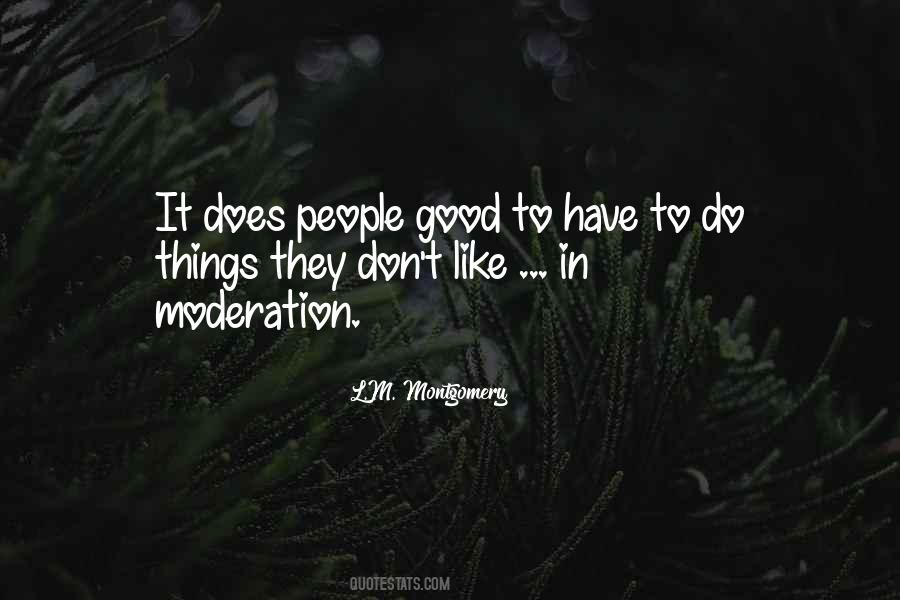 Things In Moderation Quotes #1110813
