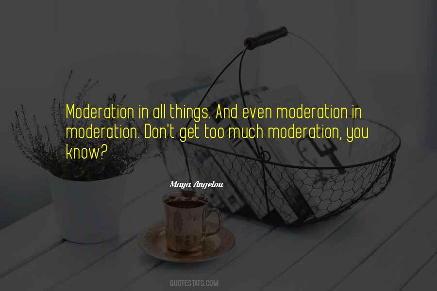 Things In Moderation Quotes #152284