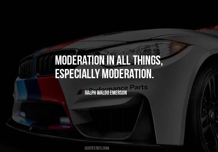 Things In Moderation Quotes #186979