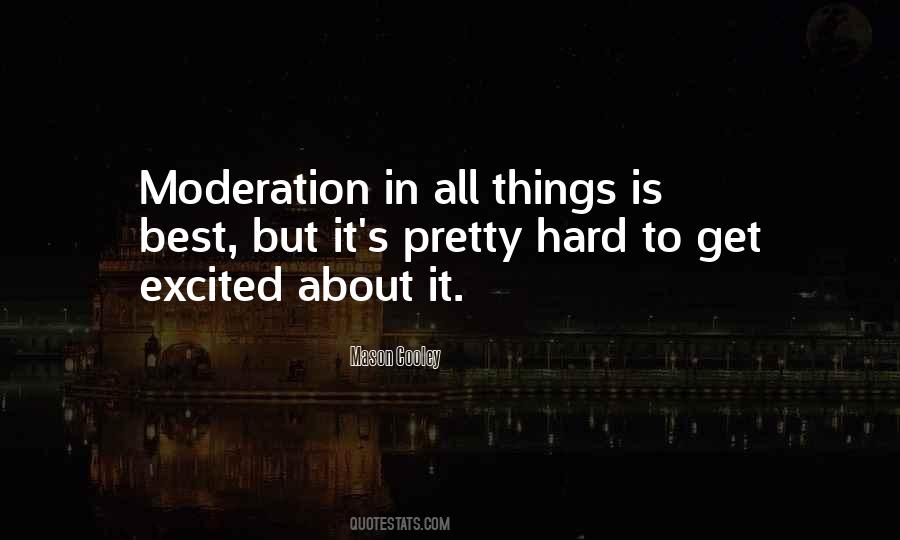 Things In Moderation Quotes #737685