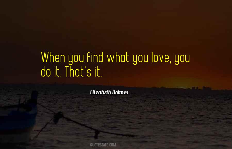 Find What You Love Quotes #907374
