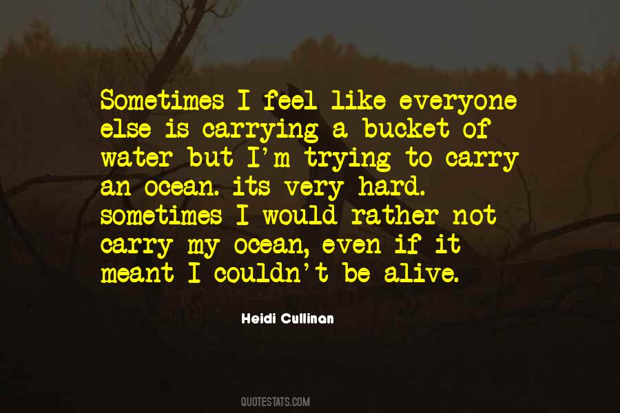 Carry Your Own Water Quotes #266510