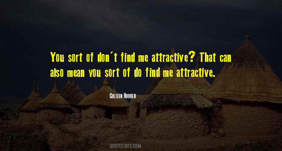 Find You Attractive Quotes #1375472
