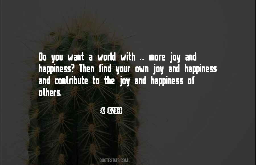 Find Your Own Happiness Quotes #1686500