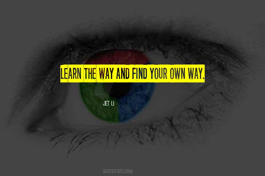 Find Your Own Way Quotes #1088219