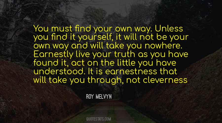 Find Your Own Way Quotes #1751743