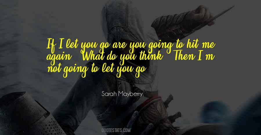 If I Let You Go Quotes #1018331