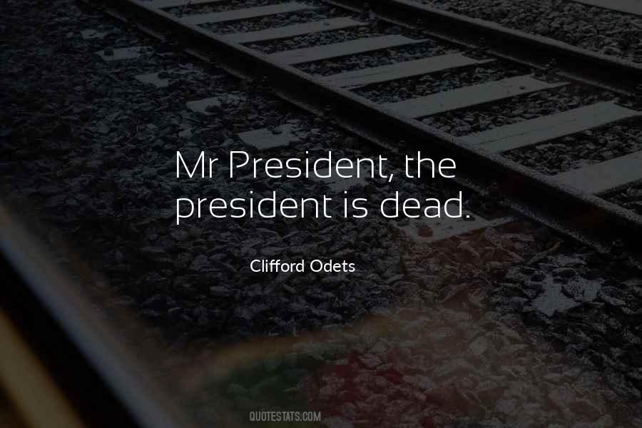 Dead President Quotes #1257008
